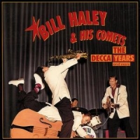 Haley, Bill & The Comets Decca Years & More