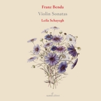 Schayegh, Leila Franz Benda: Violin Sonatas