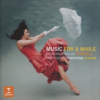 Pluhar, Christina / L'arpeggiate Music For A While