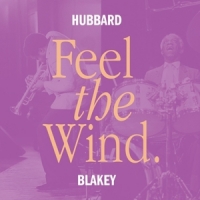 Hubbard, Freddie -and Art Blakey- Feel The Wind (clear)