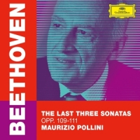 Pollini, Maurizio / Beethoven The Last Three Sonatas, Opp. 109-111