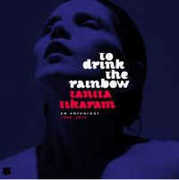 Tikaram, Tanita To Drink The Rainbow: An Anthology 1988-2019