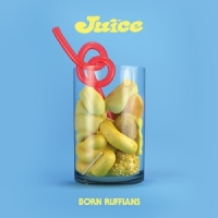 Born Ruffians Juice -coloured-