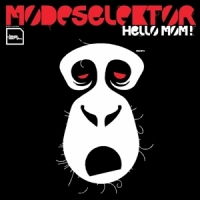 Modeselektor Hello Mom!