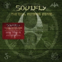 Soulfly Soul Remains Insane: The Studio Albums 1998 To 2004