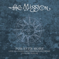 Mission For Ever More - Live At London Shepherd's Bush Empire