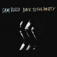 Russo, Sam Back To The Party