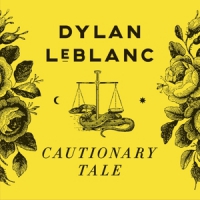 Leblanc, Dylan Cautionary Tale