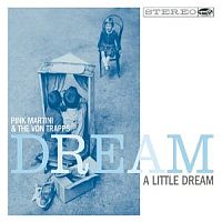 Pink Martini/von Trapps Dream A Little Dream -digi-