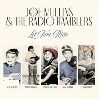 Joe Mullins & The Radio Ramblers Let Time Ride