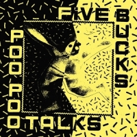 Five Bucks/poo Poo Talks Split