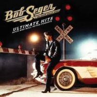 Bob Seger & The Silver B Ultimate Hits  Rock And Roll Never