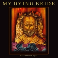 My Dying Bride For Darkest Eyes