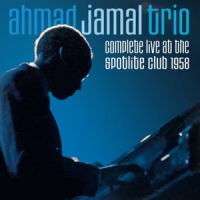 Ahmad Jamal Trio Complete Live At The Spotlite Club 1958
