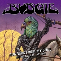 Budgie Running From My Soul The Mca Years 1973-1975