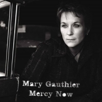 Mary Gauthier Mercy Now