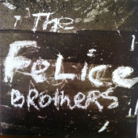 Felice Brothers Felice Brothers (& 7")