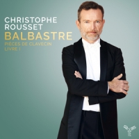 Christophe Rousset Balbastre / Harpsichord Works
