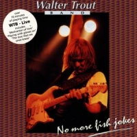 Trout, Walter -band- Live: No More Fish Jokes
