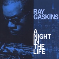 Gaskins, Ray A Night In The Life