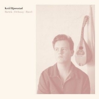 Bjornstad, Ketil Bartok / Debussy / Ravel
