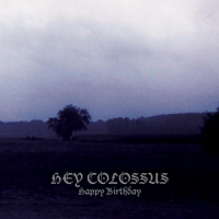 Hey Colossus Happy Birthday