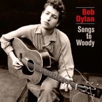 Dylan, Bob Songs To Woody
