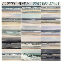 Sloppy Heads Useless Smile