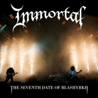 Immortal Seventh Date Of Blashyrkh