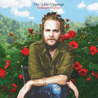 Hiss Golden Messenger Hallelujah Anyhow