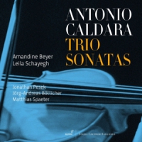 Amandine Beyer & Leila Schayegh & J Caldara/trio Sonatas