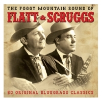 Flatt, Lester & Earl Scruggs, The Stanley Brothers Foggy Mountain Sound Of