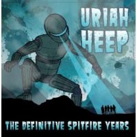 Uriah Heep Definitive Spitfire Years