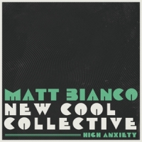 Matt Bianco & New Cool Collective High Anxiety
