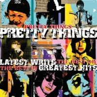 Pretty Things Latest Writs Greatest Hits