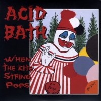 Acid Bath When The Kite String Pops