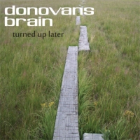 Donovan S Brain Turned Up Later