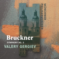 Gergiev, Valery & Munchner Philharmoniker Bruckner: Symphony No. 3