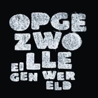 Opgezwolle Eigen Wereld (2lp)