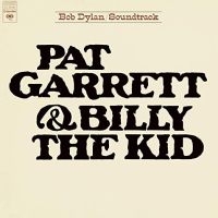 Dylan, Bob Pat Garrett & Billy The Kid
