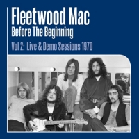 Fleetwood Mac Before The Beginning Vol 2: Live & Demo Sessions 1970
