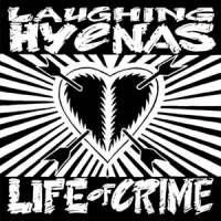Laughing Hyenas Life Of Crime