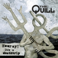 Quill Hooray! It`s A Deathtrip