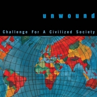 Unwound Challenge For A Civilized Society