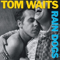 Waits, Tom Rain Dogs (2023 Remaster)