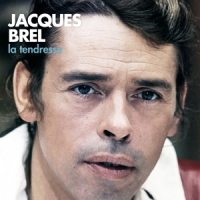 Brel, Jacques La Tendresse