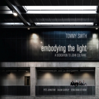 Smith, Tommy -quartet- Embodying The Light - A Dedication To John Coltrane