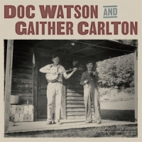 Watson, Doc And Gaither Carlton Doc Watson And Gaither Carlton