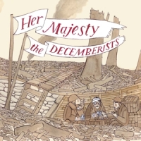 Decemberists Her Majesty The Decemberists