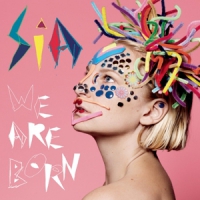 Sia We Are Born